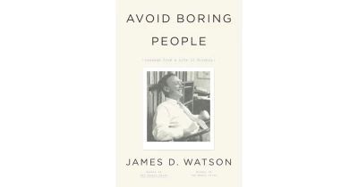 Avoid boring people and other lessons from a life in science